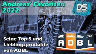 ADBL - Andreas Top 5 Favoriten und Liebglingsprodukte 2022