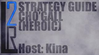 LearntoRaid's Cho'gall Strategy Guide (Heroic)