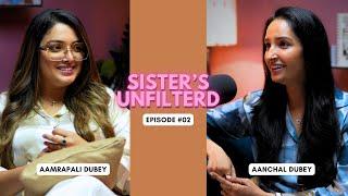 SISTERS UNFILTERED | REAL TALK, REAL MEMORIES OF AAMRAPALI DUBEY & AANCHAL DUBEY ON THE AD SHOW