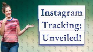 Does Instagram track you?