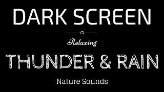 Rain Sounds for Sleeping Black Screen | Heavy Rain Sound Dark Screen with Thunder | White Noise