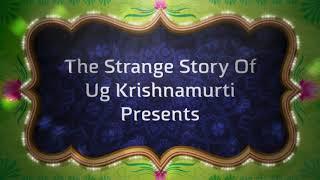 This Dog barking , the strange story of UG Krishnamurti