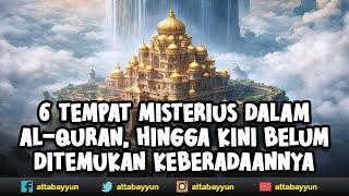 6 Tempat Misterius Dalam Al-Quran