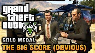 GTA 5 - Mission #79 - The Big Score (Obvious) [100% Gold Medal Walkthrough]