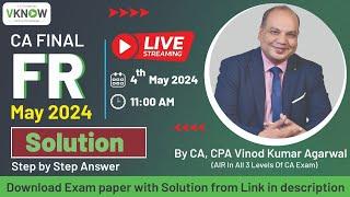 CA Final FR May 2024 Exam Paper Step-By-Step Analysis By CA, CPA Vinod Kumar Agarwal |AS Foundation