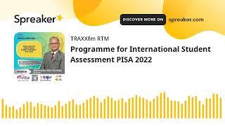 Programme for International Student Assessment PISA 2022