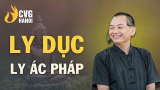 Ly dục, ly ác pháp | Ngô Minh Tuấn | Học Viện CEO Hà Nội