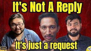 Aritra and Raj দুজনের কাছেই একটা Request করছি! it's not a reply video just a request !