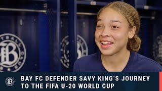 Bay FC Defender Savy King’s Journey to the FIFA U-20 World Cup