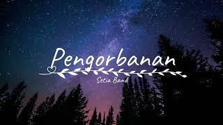 Setia Band - Pengorbanan (Lirik)