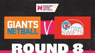 GIANTS v Swifts | SSN 2022 Round 8 | Full Match | Suncorp Super Netball