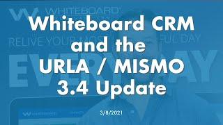 Whiteboard CRM and the URLA MISMO 3.4 Update