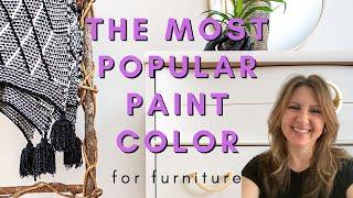 The Most POPULAR PAINT COLOR for Furniture