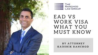 Immigration Law Insights: EAD VS Work Visa what you must know