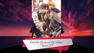 Fated To Be Loved By Villains  Chapter 217