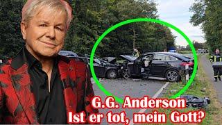 VOR EIN PAAR STUNDEN! G.G. ANDERSON HATTE EINEN SCHRECKLICHEN UNFALL: IST ER TOT, MEIN GOTT?