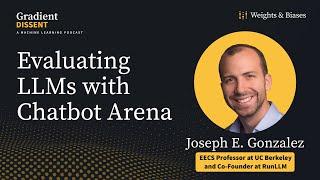 Evaluating LLMs with Chatbot Arena and Joseph E. Gonzalez