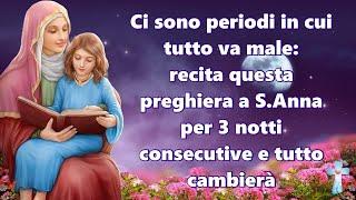 Ci sono periodi in cui tutto va male: recita questa preghiera a S. Anna per 3 notti e tutto cambierà