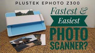 The Fastest & Easiest Photo Scanner? Plustek ePhoto Z300 Overview + Tutorial - Quick Photo Scanner!