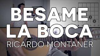 Besame La Boca Ricardo Montaner Tutorial Cover - Guitarra [Mauro Martinez]