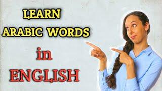 LEARN ARABIC WORDS IN ENGLISH