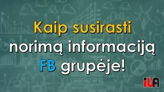 Kaip susirasti norimą informaciją bet kurioje Facebook grupėje!