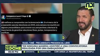 "De ninguna manera asistiré a una convocatoria realizada por una embajadora": Rasel Tomé