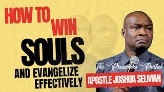 Before You Go Out For Evangelism Watch This!!! - Apostle Joshua Selman On How To Win Souls