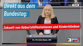 Dr. Christina Baum MdB der AfD im Bundestag - Zukunft von Geburtshilfestationen und Kinderkliniken