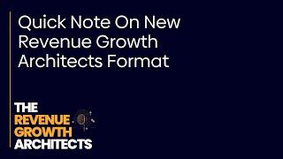 Quick Note On New Revenue Growth Architects Format