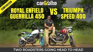 Royal Enfield Guerrilla 450 Vs Triumph Speed 400: Roadster Showdown | comparison | carandbike