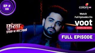 Fanaa - Ishq Mein Marjawan | फना - इश्क में मरजावां | Episode 8 | 09 February 2022