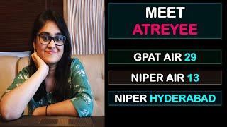 MEET ATREYEE I NIPER AIR 13 I GPAT AIR 29 I NIPER HYDERABAD I PHARMACEUTICS I NIPER 2024 I GPAT 2024