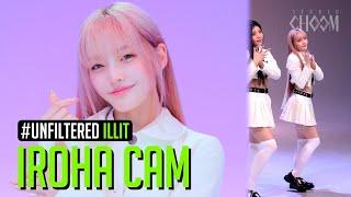 [UNFILTERED CAM] ILLIT IROHA(이로하) 'Cherish (My Love)' 4K | STUDIO CHOOM ORIGINAL