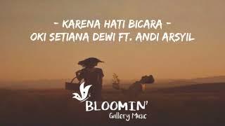 OKI SETIANA DEWI FT. ANDI ARSYIL - KARENA HATI BICARA LIRIK LAGU OST. DALAM MIHRAB CINTA