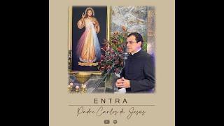 Entra Jesús - Padre Carlos de Jesús