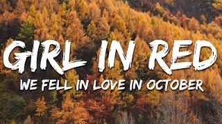 girl in red - we fell in love in october (Lyrics)