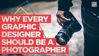 Why Every Graphic Designer Should Also Be A Photographer