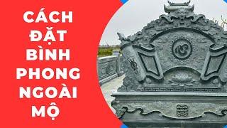 Lăng Mộ Đá Đặt Bình Phong Thế Nào Cho Phong Thủy