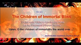 Amritasya Putra - Children of Immortal Bliss