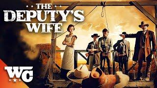 The Deputy's Wife | Full Movie | Action Western | 2021 | Megan Therese Rippey | Western Central