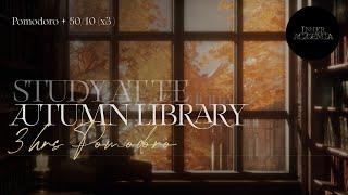 3hr Study at The Autumn Library 50/10 Pomodoro ୭ Dark Academia Cozy Library ASMR Ambience ️