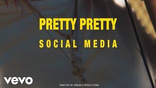 Pretty Pretty - Social Media (Official Video)