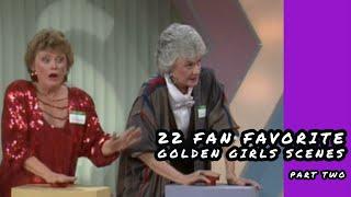 22 Fan Favorite Golden Girls Scenes (Part 2)