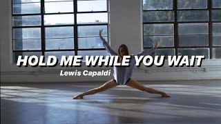 HOLD ME WHILE YOU WAIT - Lewis Capaldi/Contemporary dance choreography