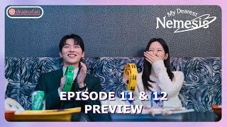 My Dearest Nemesis Episode 11 - 12 Preview & Spoiler [ENG SUB]