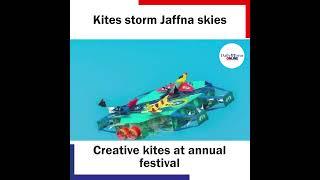 Kites storm Jaffna skies  Creative kites at annual festival