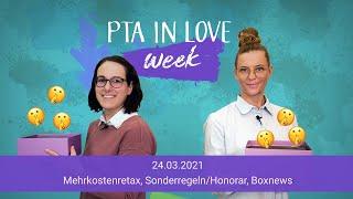 Mehrkostenretax, Sonderregeln/Honorar, Boxnews I PTA IN LOVE-week (24. März 2021)