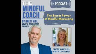 The Secret Power of Mindful Marketing with Simona Ondrejkova