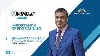 DisruptionDialogues Podcast Episode 10: Importance of Edge AI in 5G